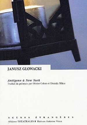 Antigone à New York by Janusz Głowacki