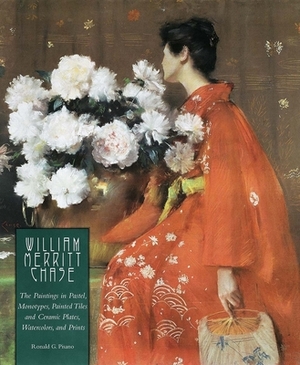 William Merritt Chase: The Paintings in Pastel, Monotypes, Painted Tiles and Ceramic Plates, Watercolors, and Prints by Marjorie Shelley, D. Frederick Baker, Ronald G. Pisano