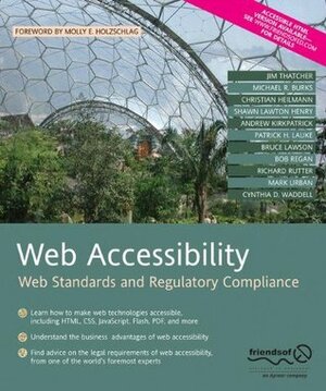 Web Accessibility: Web Standards and Regulatory Compliance by Jim Thatcher, Richard Rutter, Bruce Lawson, Christian Heilmann