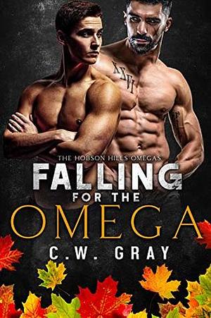 Falling for the Omega by C.W. Gray