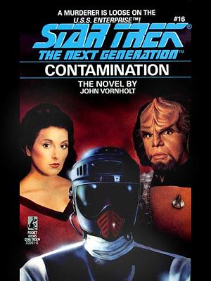 Star Trek - The Next Generation: Contamination by John Vornholt