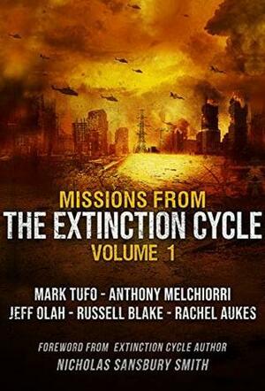 Missions from the Extinction Cycle (Volume 1) by Eloise J. Knapp, Nicholas Sansbury Smith, A.J. Spedding, Geoff Brown, G. Michael Hopf, Rachel Aukes, Michael Patrick Hicks