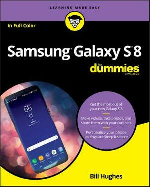Samsung Galaxy S8 for Dummies by Bill Hughes