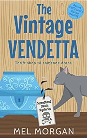 The Vintage Vendetta: A Thrift Shop Cozy Mystery by Mel Morgan