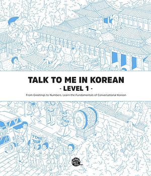 Level 1 Korean Grammar Textbook (Talk To Me In Korean Grammar Textbook) by Talk To Me In Korean (TTMIK)