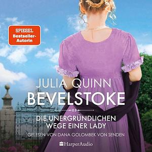 Bevelstoke – Die unergründlichen Wege einer Lady by Julia Quinn