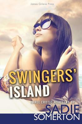 Swingers' Island: Three erotic novellas by Sadie Somerton