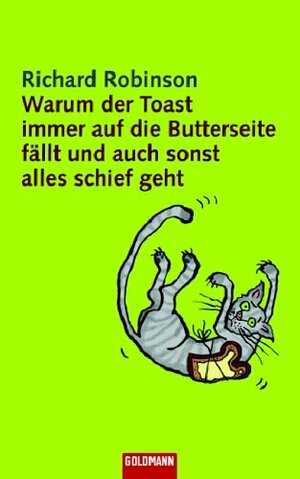 Warum der Toast immer auf die Butterseite fällt und auch sonst alles schief geht by Thomas Bauer, Richard Robinson