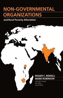 Non-Governmental Organizations and Rural Poverty Alleviation by Mark Robinson, Roger C. Riddell