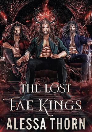 The Lost Fae Kings, Books 1-3 by Alessa Thorn