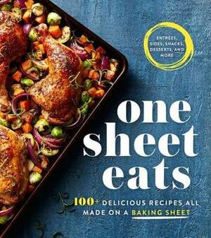 One Sheet Eats: 100+ Delicious Recipes All Made on a Baking Sheet by Oxmoor House