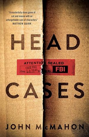 Head Cases: The First in a Brand-New Action-packed Spy Thriller Series from a Bestselling Author, Perfect for Readers of Mick Herron, David Baldacci and John Grisham by John McMahon