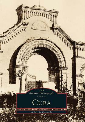 Cuba by A. M. De Quesada