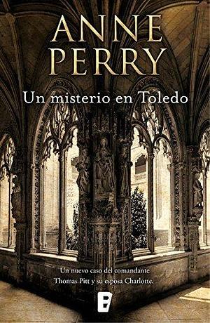 Un misterio en Toledo by Anne Perry, Anne Perry