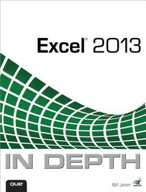 Excel 2013 in Depth by Bill Jelen