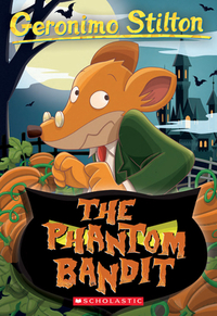 The Phantom Bandit by Geronimo Stilton