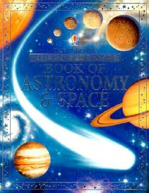 The Usborne Internet-Linked Book of Astronomy & Space by Alastair Smith, Lisa Miles