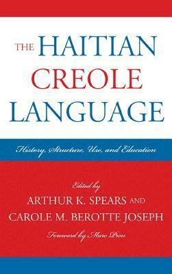 Haitan Creole Language: Historypb by Elizabeth Barrows, Arthur K. Spears, Marc Prou