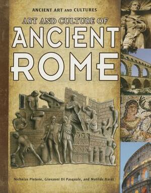 Art and Culture of Ancient Rome by Nicholas Pistone