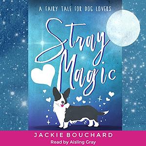 Stray Magic by Jackie Bouchard