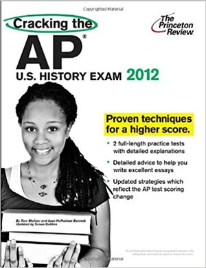 Cracking the AP U.S. History Exam, 2012 Edition by Princeton Review, Princeton Review