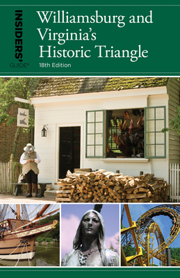 Insiders' Guide(r) to Williamsburg: And Virginia's Historic Triangle by Sue Corbett