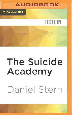 The Suicide Academy by Daniel Stern