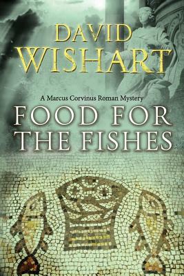 Food for the Fishes by David Wishart