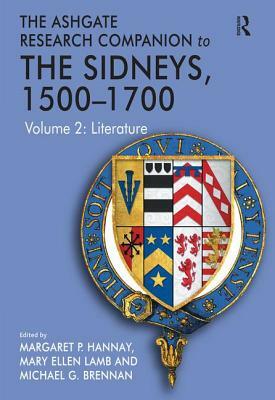The Ashgate Research Companion to the Sidneys, 1500-1700: Volume 2: Literature by Mary Ellen Lamb