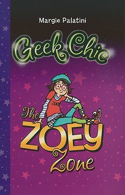 Geek Chic: The Zoey Zone by Margie Palatini