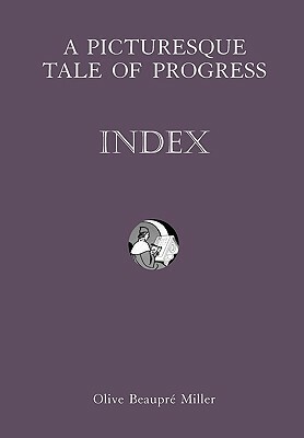 A Picturesque Tale of Progress: Index IX by Olive Beaupre Miller