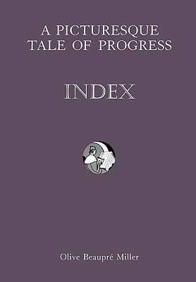 A Picturesque Tale of Progress: Index IX by Olive Beaupre Miller