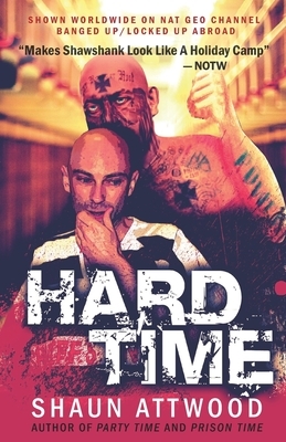 Hard Time: Locked Up Abroad by Shaun Attwood