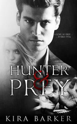 Hunter & Prey by Kira Barker
