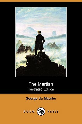 The Martian (Illustrated Edition) (Dodo Press) by George Du Maurier