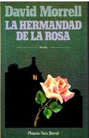 La Hermandad De La Rosa by David Morrell