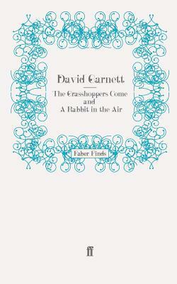 The Grasshoppers Come and A Rabbit in the Air by David Garnett