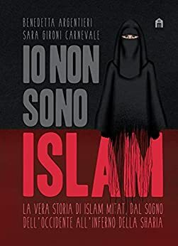 Io non sono Islam by Sara Gironi Carnevale, Benedetta Argentieri