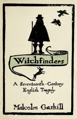 Witchfinders by Malcolm Gaskill