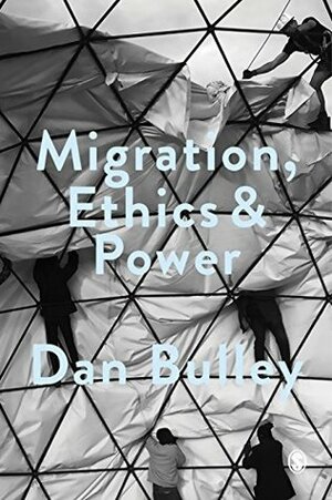 Migration, Ethics and Power: Spaces Of Hospitality In International Politics (Society and Space) by Dan Bulley