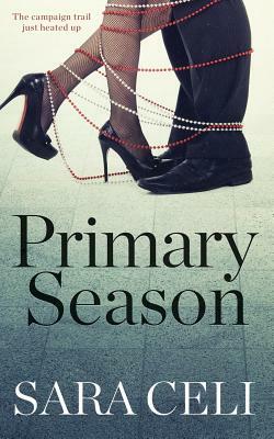 Primary Season by S. Celi, Sara Celi