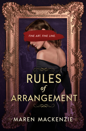 Rules of Arrangement by Maren Mackenzie