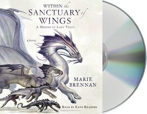 Within the Sanctuary of Wings by Marie Brennan