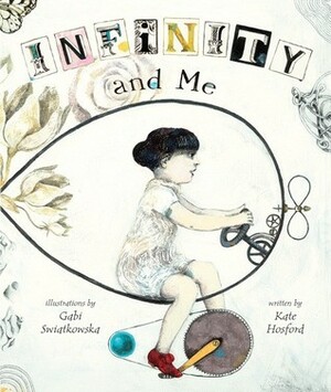 Infinity and Me by Gabi Swiatkowska, Kate Hosford