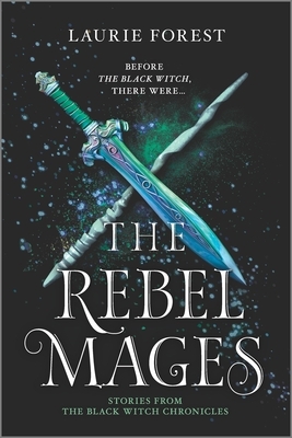 The Rebel Mages by Laurie Forest