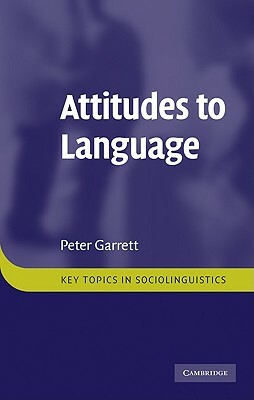 Attitudes to Language by Peter Garrett