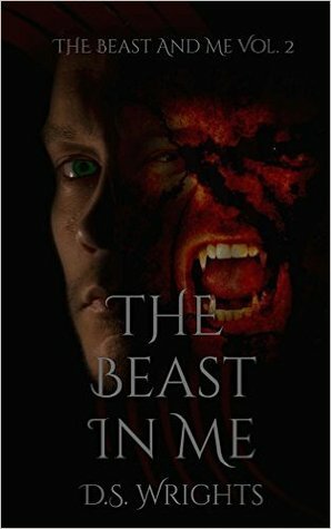 The Beast In Me by D.S. Wrights