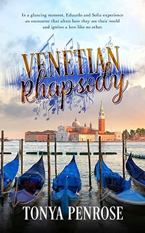 Venetian Rhapsody by Tonya Penrose, Tonya Penrose