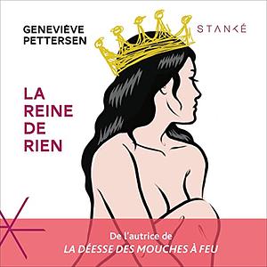 La Reine de rien by Geneviève Pettersen