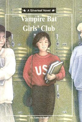 The Vampire Bat Girls' Club by Anne Schraff